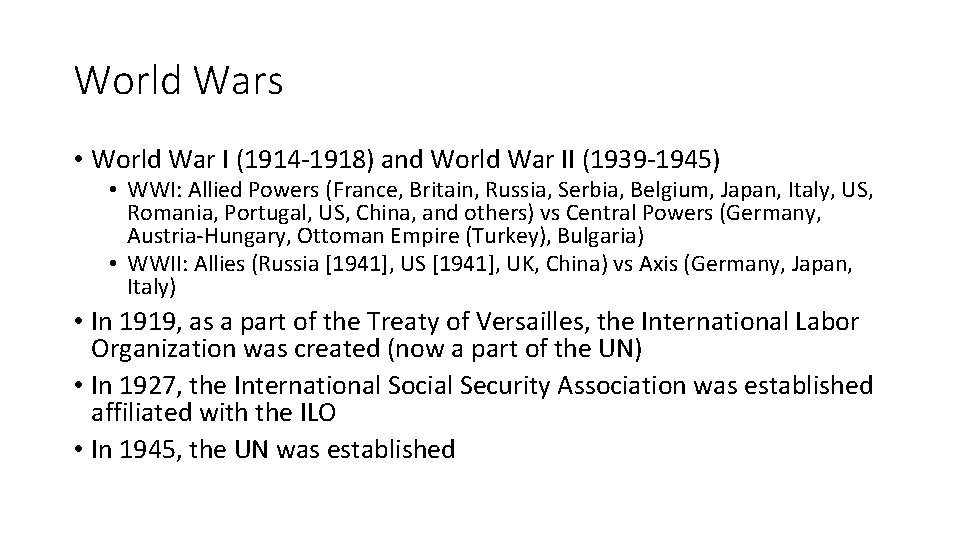 World Wars • World War I (1914 -1918) and World War II (1939 -1945)