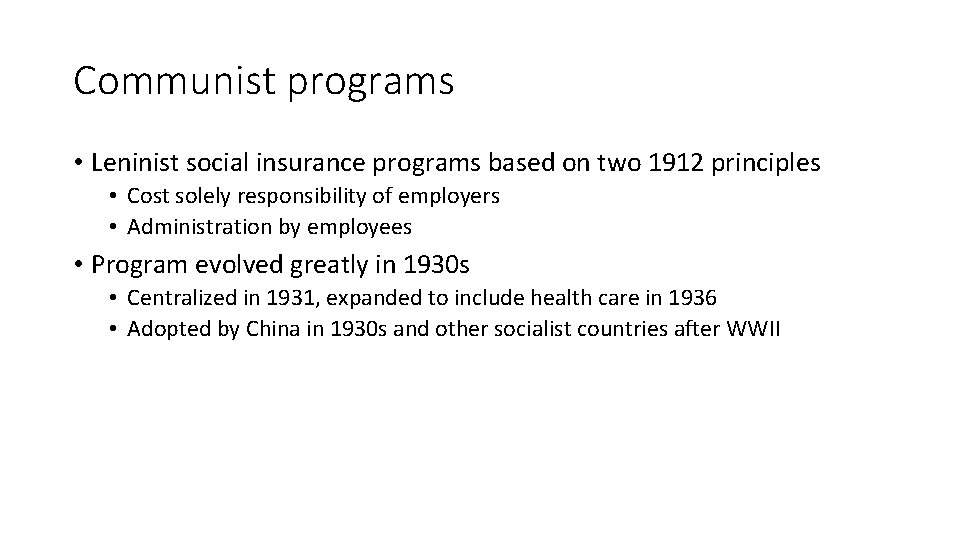 Communist programs • Leninist social insurance programs based on two 1912 principles • Cost