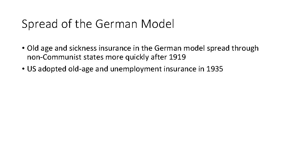 Spread of the German Model • Old age and sickness insurance in the German