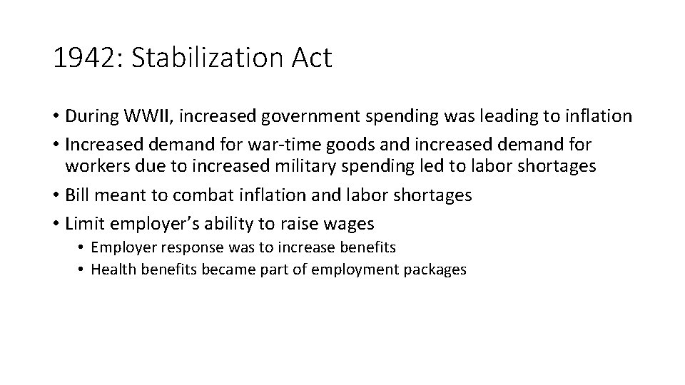 1942: Stabilization Act • During WWII, increased government spending was leading to inflation •