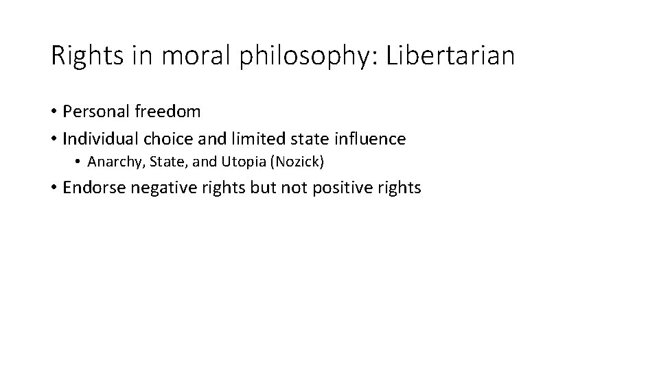 Rights in moral philosophy: Libertarian • Personal freedom • Individual choice and limited state