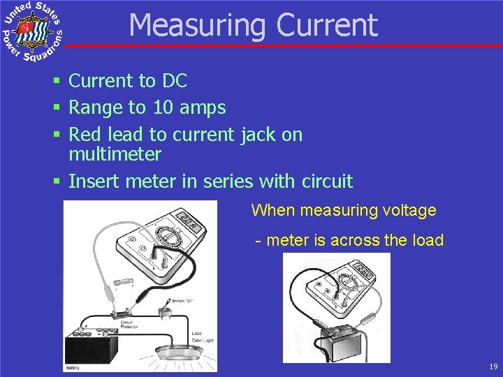 Measuring Current § Current to DC § Range to 10 amps § Red lead
