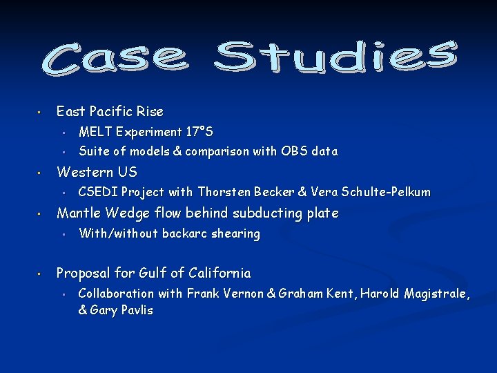  • • East Pacific Rise • MELT Experiment 17°S • Suite of models
