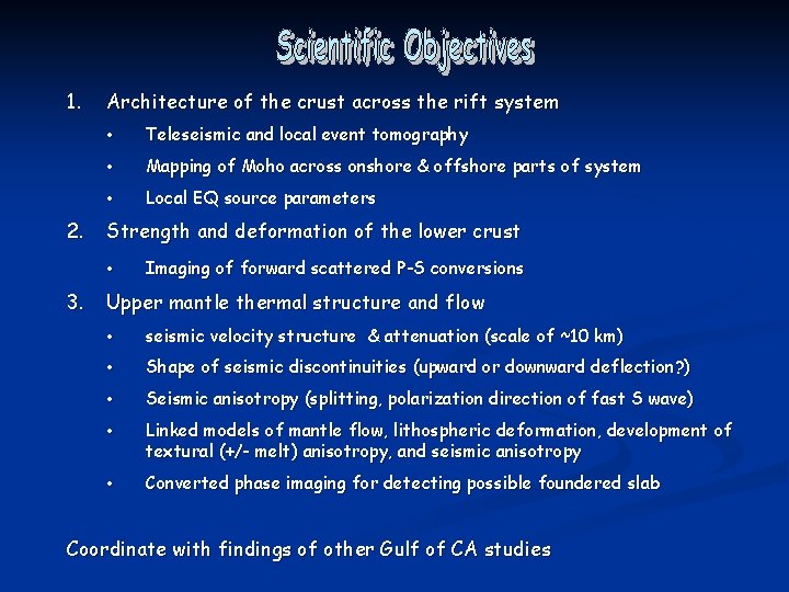 1. 2. Architecture of the crust across the rift system • Teleseismic and local