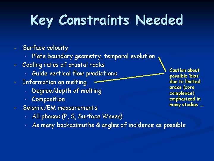 Key Constraints Needed • • Surface velocity • Plate boundary geometry, temporal evolution Cooling