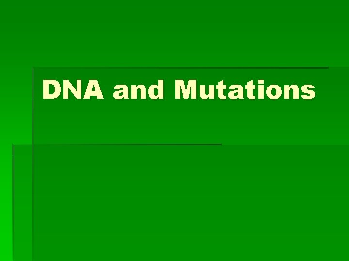 DNA and Mutations 