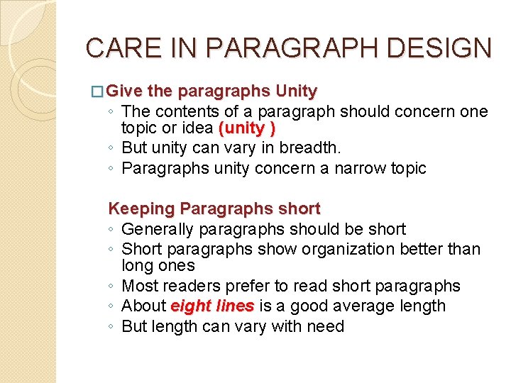 CARE IN PARAGRAPH DESIGN � Give the paragraphs Unity ◦ The contents of a