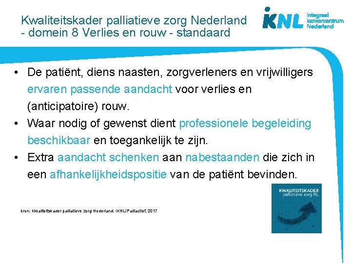 Kwaliteitskader palliatieve zorg Nederland - domein 8 Verlies en rouw - standaard • De