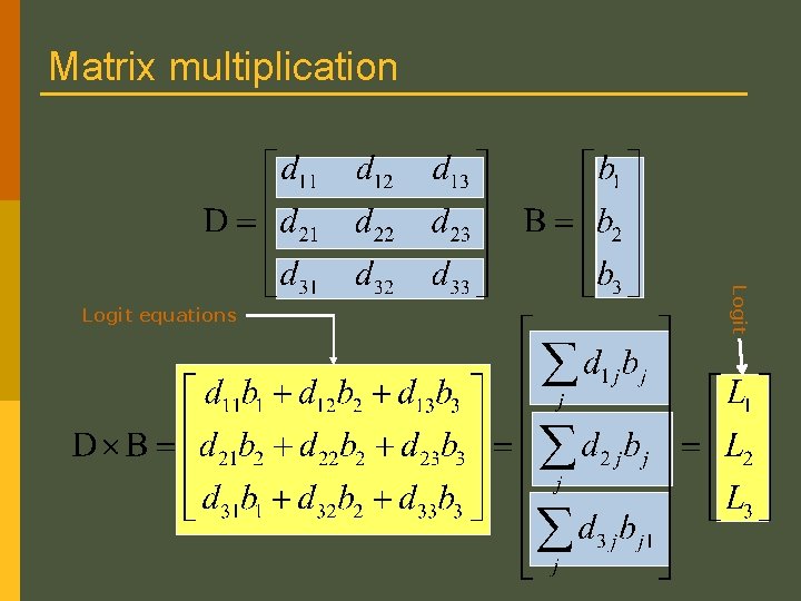 Matrix multiplication Logit equations Matrix multiplication Logit equations