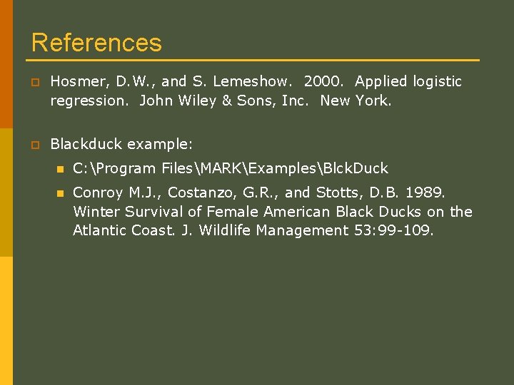References p Hosmer, D. W. , and S. Lemeshow. 2000. Applied logistic regression. John References p Hosmer, D. W. , and S. Lemeshow. 2000. Applied logistic regression. John
