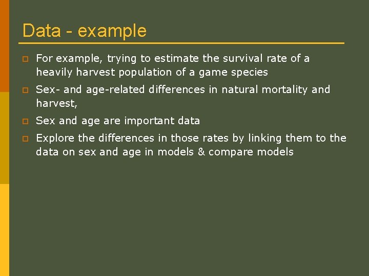 Data - example p For example, trying to estimate the survival rate of a Data - example p For example, trying to estimate the survival rate of a