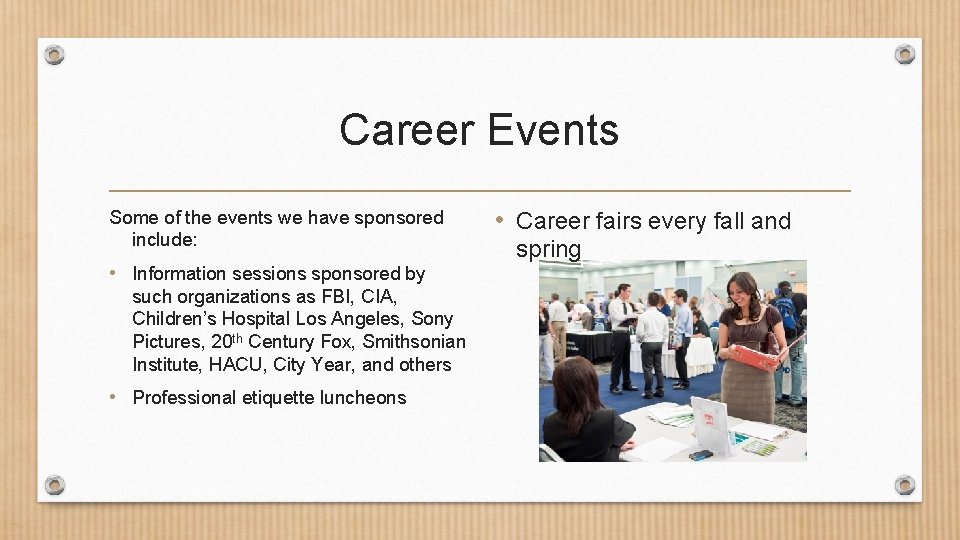 Career Events Some of the events we have sponsored include: • Information sessions sponsored