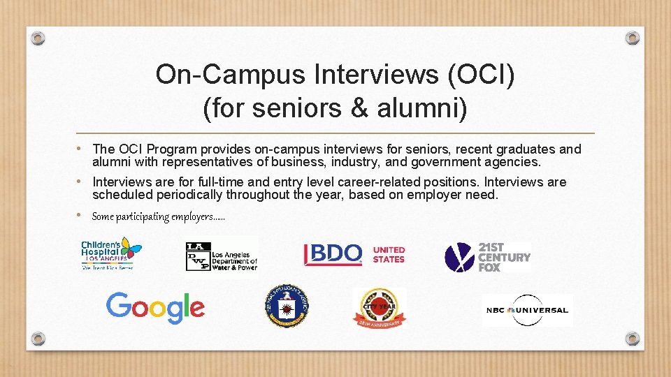 On-Campus Interviews (OCI) (for seniors & alumni) • The OCI Program provides on-campus interviews