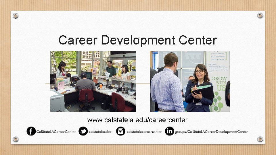 Career Development Center www. calstatela. edu/careercenter 
