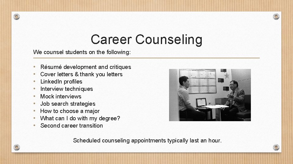 Career Counseling We counsel students on the following: • • • Résumé development and