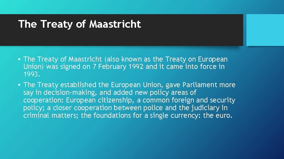 The Treaty of Maastricht • The Treaty of Maastricht (also known as the Treaty
