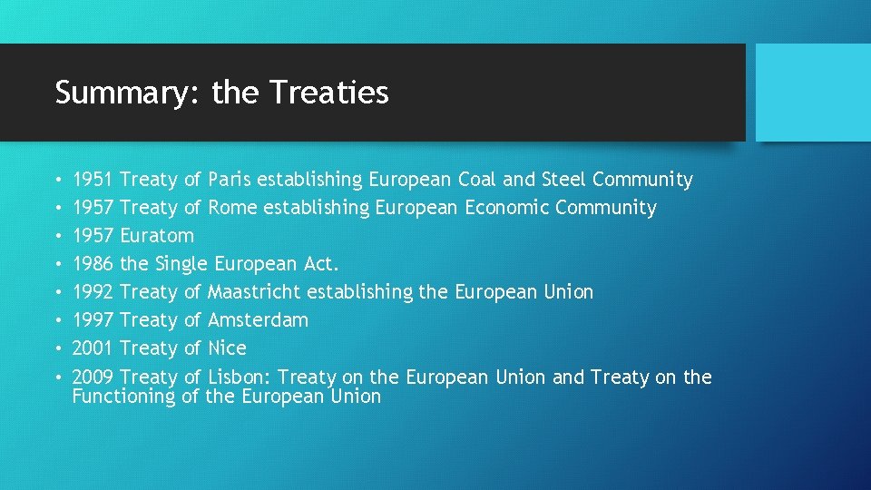 Summary: the Treaties • • 1951 Treaty of Paris establishing European Coal and Steel