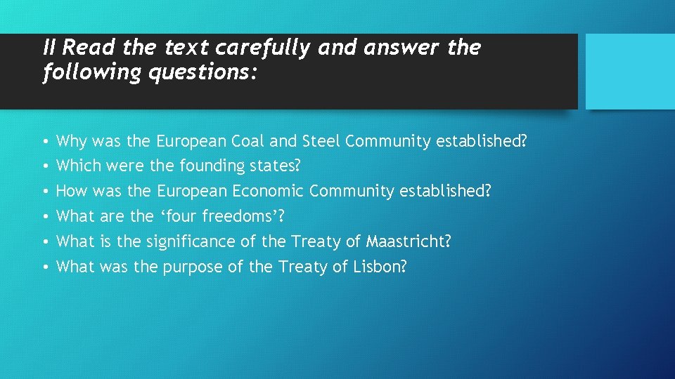 II Read the text carefully and answer the following questions: • • • Why