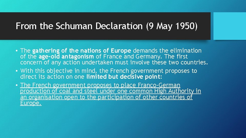 From the Schuman Declaration (9 May 1950) • The gathering of the nations of