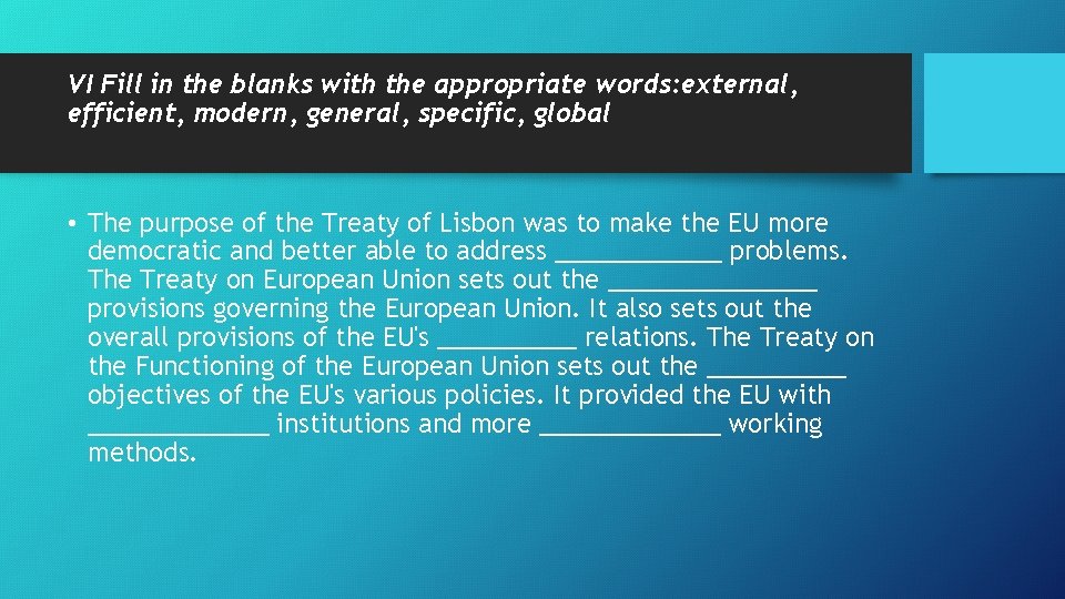 VI Fill in the blanks with the appropriate words: external, efficient, modern, general, specific,