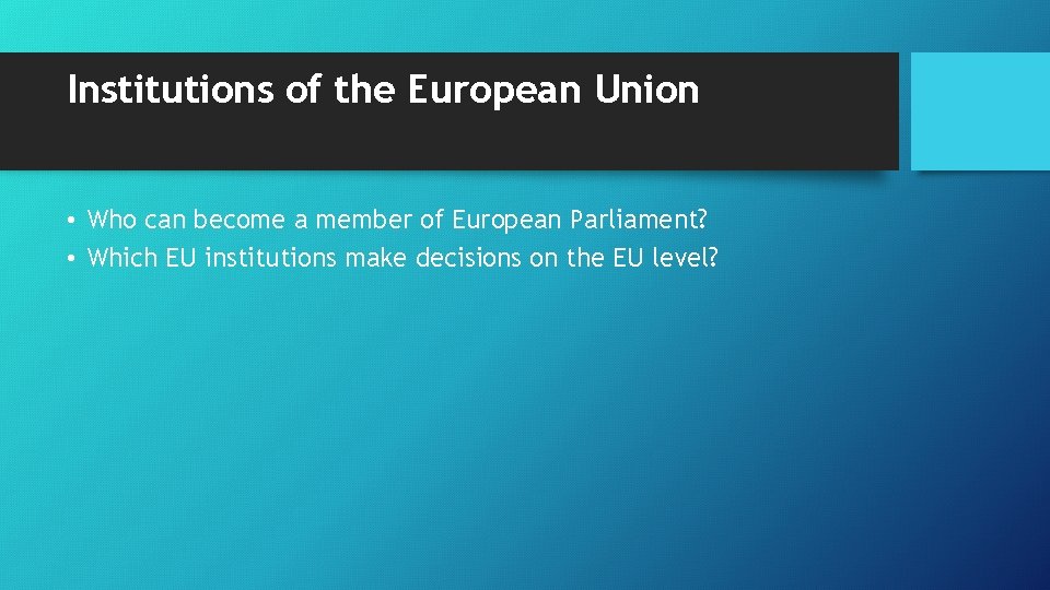 Institutions of the European Union • Who can become a member of European Parliament?