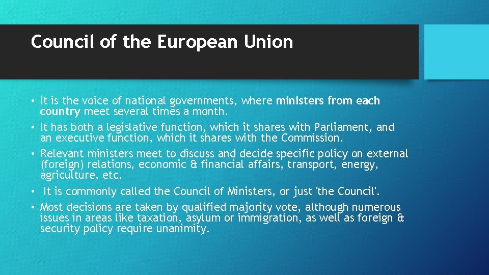 Council of the European Union • It is the voice of national governments, where