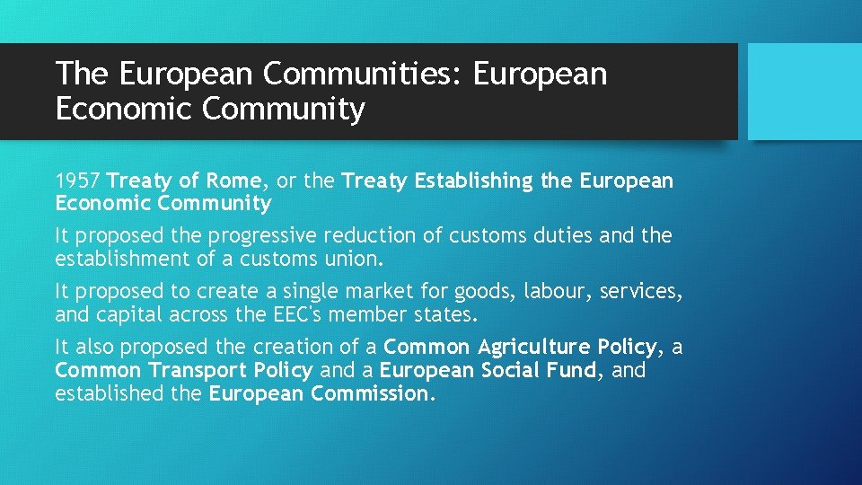 The European Communities: European Economic Community 1957 Treaty of Rome, or the Treaty Establishing