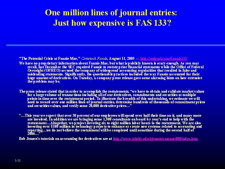 One million lines of journal entries: Just how expensive is FAS 133? "The Potential