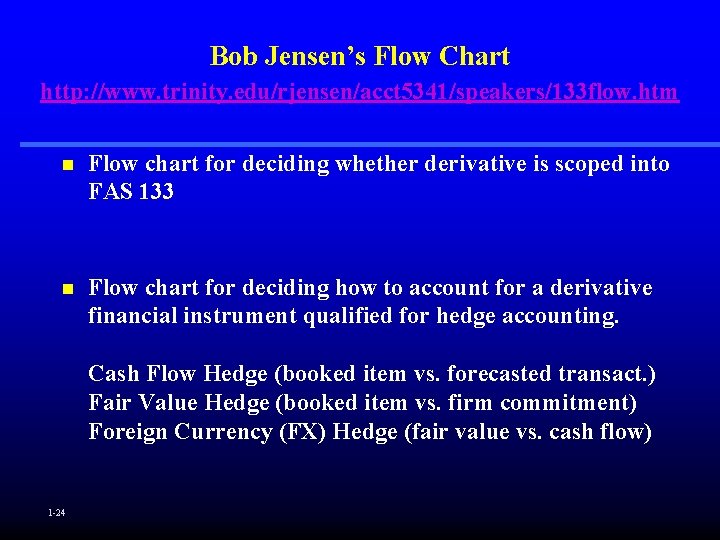 Bob Jensen’s Flow Chart http: //www. trinity. edu/rjensen/acct 5341/speakers/133 flow. htm n Flow chart