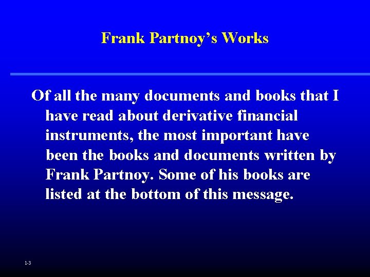 Frank Partnoy’s Works Of all the many documents and books that I have read