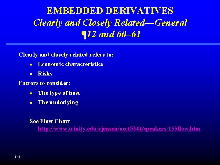 EMBEDDED DERIVATIVES Clearly and Closely Related—General ¶ 12 and 60– 61 Clearly and closely