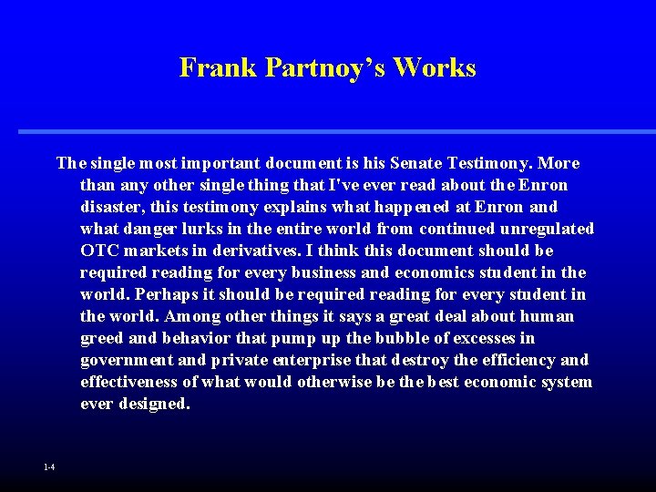 Frank Partnoy’s Works The single most important document is his Senate Testimony. More than