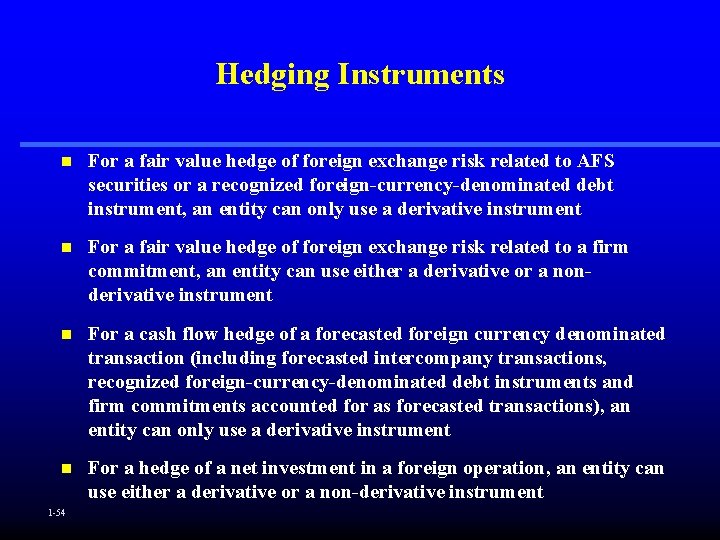 Hedging Instruments n For a fair value hedge of foreign exchange risk related to