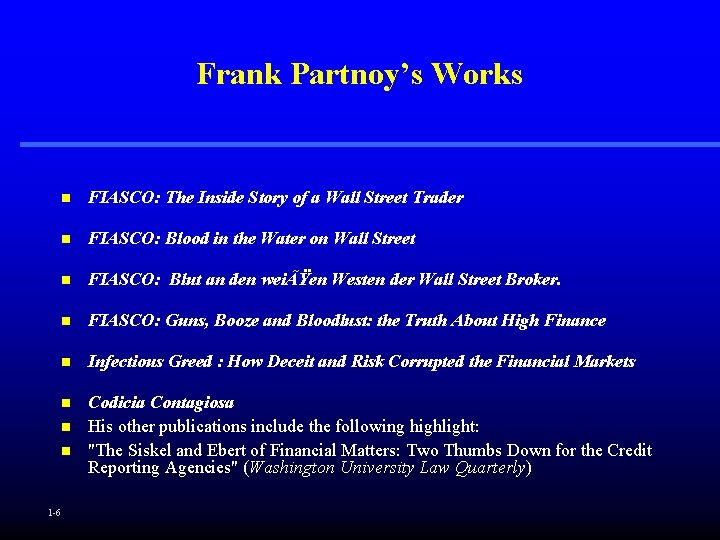 Frank Partnoy’s Works n FIASCO: The Inside Story of a Wall Street Trader n