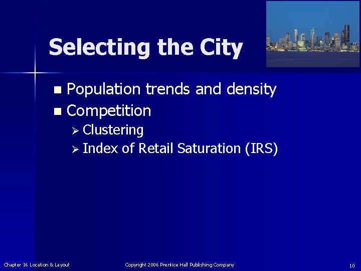 Selecting the City Population trends and density n Competition n Ø Clustering Ø Index