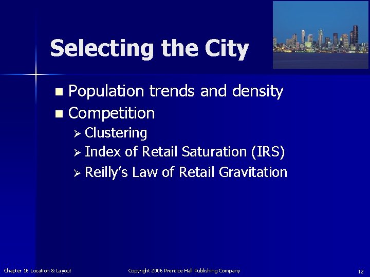 Selecting the City Population trends and density n Competition n Ø Clustering Ø Index