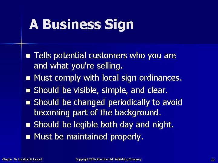 A Business Sign n n n Tells potential customers who you are and what
