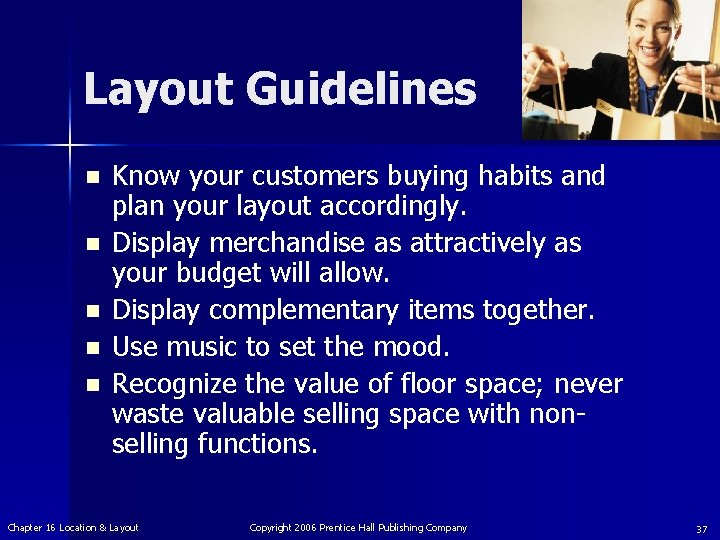 Layout Guidelines n n n Know your customers buying habits and plan your layout