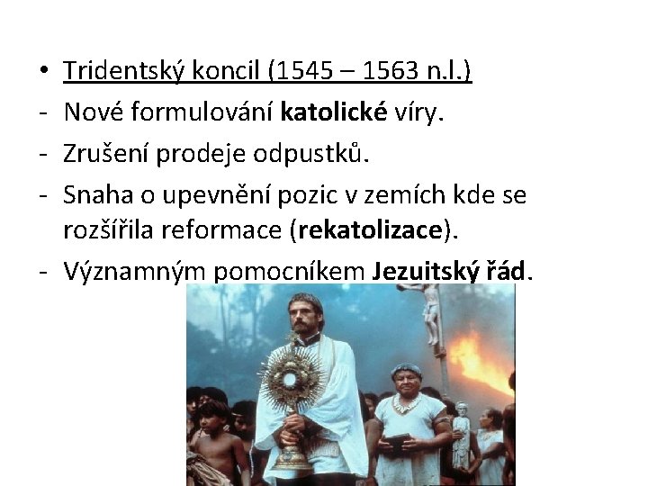 Tridentský koncil (1545 – 1563 n. l. ) Nové formulování katolické víry. Zrušení prodeje