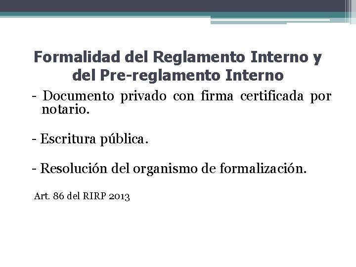Formalidad del Reglamento Interno y del Pre-reglamento Interno - Documento privado con firma certificada