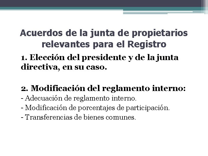 Acuerdos de la junta de propietarios relevantes para el Registro 1. Elección del presidente