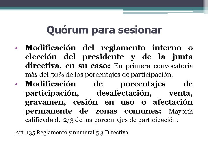 Quórum para sesionar • Modificación del reglamento interno o elección del presidente y de