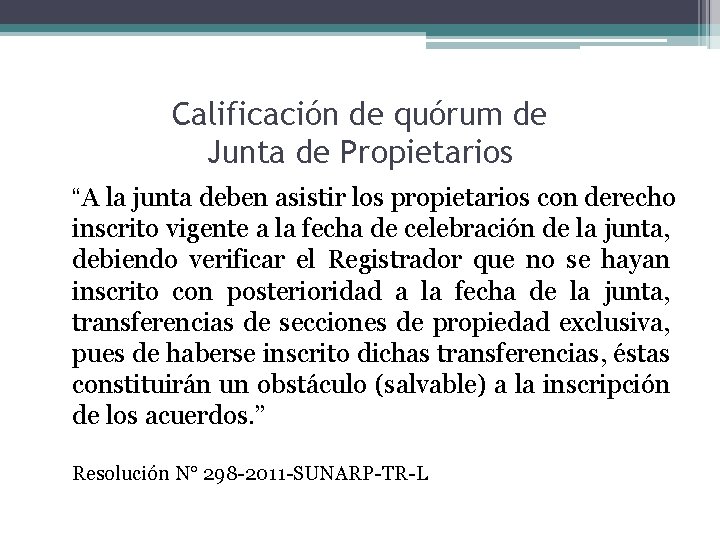 Calificación de quórum de Junta de Propietarios “A la junta deben asistir los propietarios