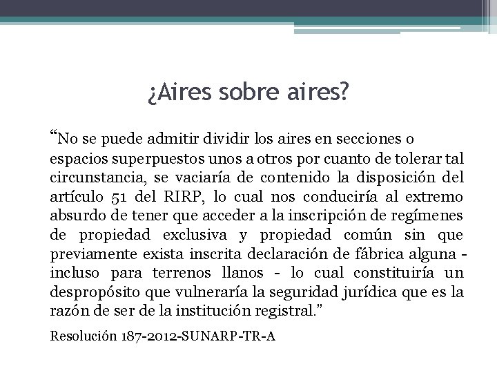 ¿Aires sobre aires? “No se puede admitir dividir los aires en secciones o espacios