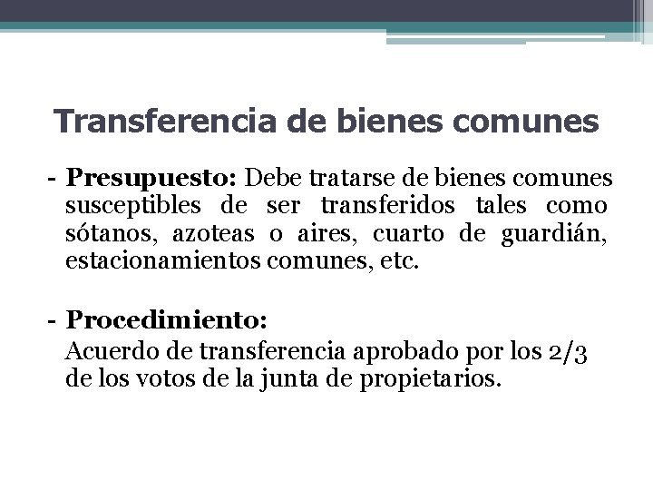 Transferencia de bienes comunes - Presupuesto: Debe tratarse de bienes comunes susceptibles de ser