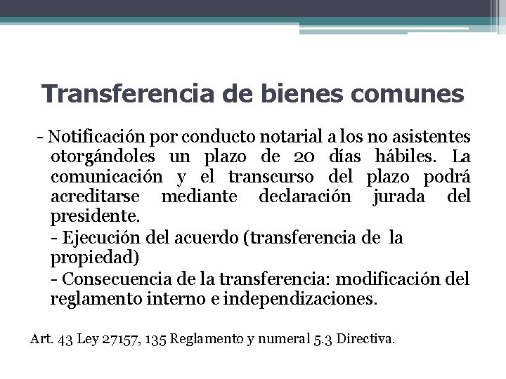 Transferencia de bienes comunes - Notificación por conducto notarial a los no asistentes otorgándoles