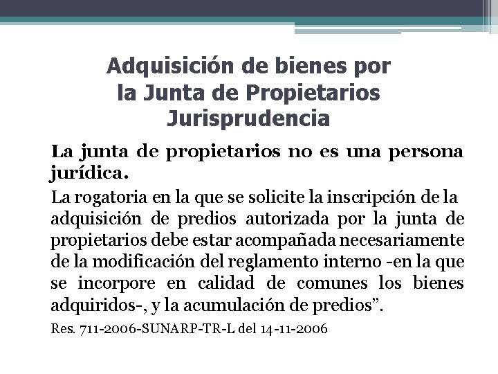 Adquisición de bienes por la Junta de Propietarios Jurisprudencia La junta de propietarios no