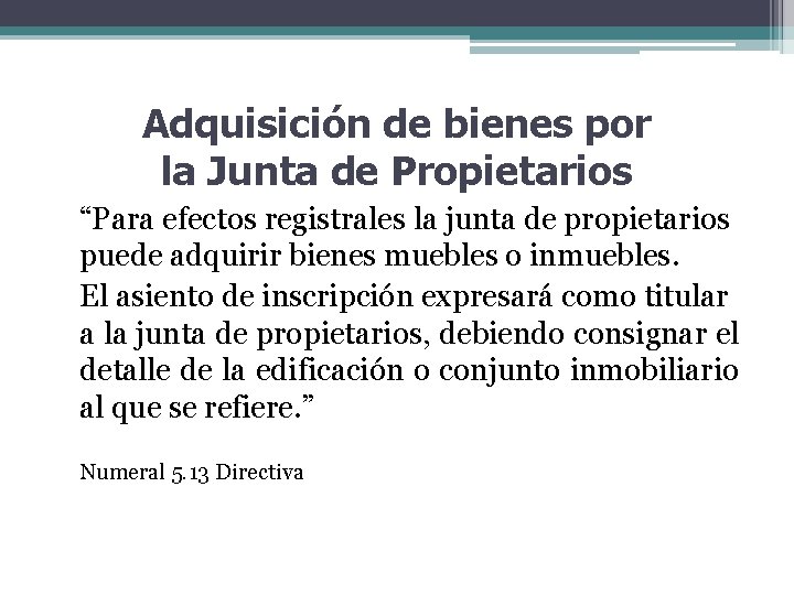 Adquisición de bienes por la Junta de Propietarios “Para efectos registrales la junta de