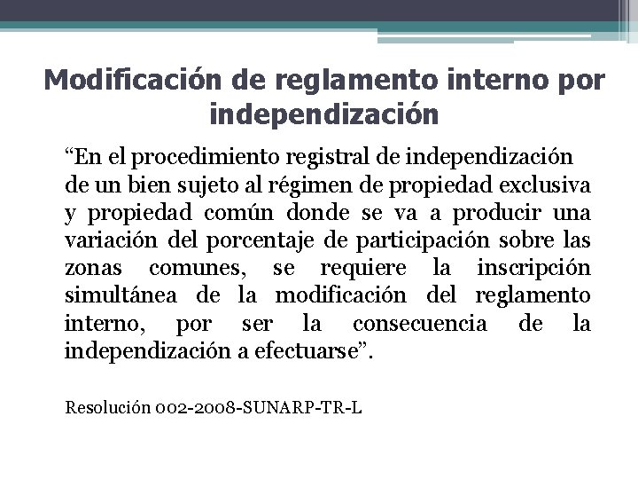 Modificación de reglamento interno por independización “En el procedimiento registral de independización de un