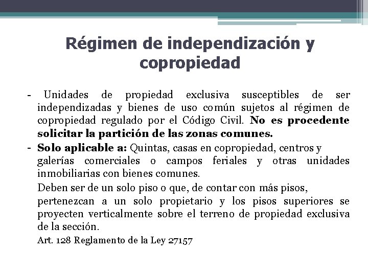 Régimen de independización y copropiedad - Unidades de propiedad exclusiva susceptibles de ser independizadas